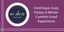 Cold Days, Cozy Plates: A Winter Comfort Food Experience