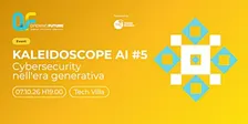 Kaleidoscope AI #5 | Cybersecurity nell'era generativa