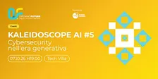 Kaleidoscope AI #5 | Cybersecurity nell'era generativa