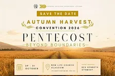 Autumn Harvest Convention 2026 United Pentecostal Church GB&I