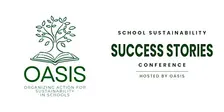 2026 OASIS Conference: School Sustainability Success Stories