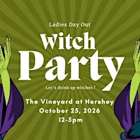 Ladies Day out - Witch Party at The Vineyard at Hershey