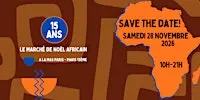Les 15 ans du Marché de Noël Africain | Paris | Entrée gratuite