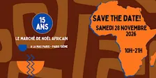 Les 15 ans du Marché de Noël Africain | Paris | Entrée gratuite