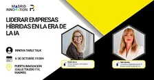 Innova Table Talk: Liderar empresas híbridas en la era de la IA