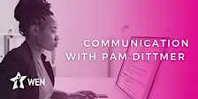 Communication with Pam Dittmer (In Person at WEN Location)