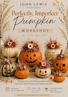 Perfectly Imperfect Pumpkin Workshop With John Lewis
