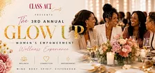 3rd Annual The Glow Up Women's Empowerment Event