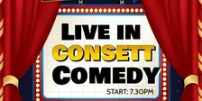 Live in Consett Comedy