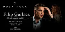 POZA ROLĄ - Filip Gurłacz
