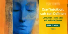 Atelier-conférence — Ose l'intuition, suis ton Daïmon