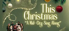 "This Christmas" A Mid- City Sing Along