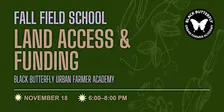 Field School: Land Access & Funding