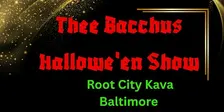 Bacchus's BIG Hallowe'en Show
