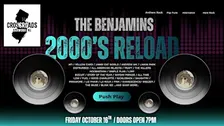 The Benjamins : 2000's Reload @ Crossroads w/ In Your Top 8