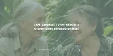 Conferència: Jane Goodall i Lynn Margulis, científiques revolucionàries
