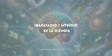 Conferència: Imaginació i intuïció en la Ciència
