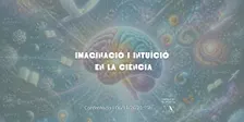 Conferència: Imaginació i intuïció en la Ciència