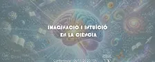 Conferència: Imaginació i intuïció en la Ciència
