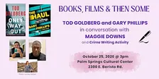 BOOKS, FILMS & THEN SOME: Tod Goldberg /Gary Phillips /Maggie Downs