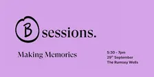 B:Sessions - Making Memories