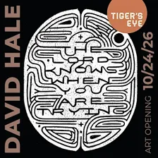 David Hale Art Opening: The Lord Knows When You Are Trying