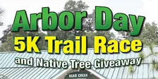 5th Annual Arbor Day 5K Trail Race and Native Tree Giveaway