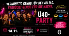 Ü40 PARTY - Sa, 14.11.  Coda Club (im Radisson Blu) Hamburg