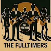 The Fulltimers (high energy greatest hits) Saturday Night, DJ after