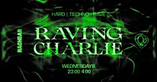RAVING CHARLIE: Hard Techno / Rave
