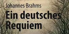 J. Brahms: Ein deutsches Requiem, op. 45