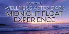 Wellness After Dark: Midnight Float Experience at The San Luis Resort