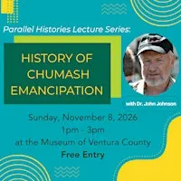Parallel Histories Lecture Series: History of Chumash Emancipation