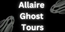 ALLAIRE GHOST TOURS! 8PM TOUR
