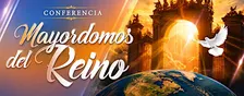 Conferencia: Mayordomos del Reino