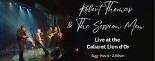 Robert Thomas & The Session Men Live at Cabaret Lion d'Or