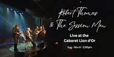 Robert Thomas & The Session Men Live at Cabaret Lion d'Or