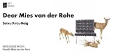 Dear Mies van der Rohe, Setxu Xirau Roig