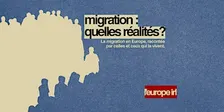 L'Europe IRL - Migration : quelles réalités ?