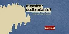 L'Europe IRL - Migration : quelles réalités ?
