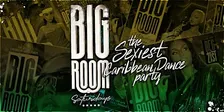 BIG ROOM SATURDAYS  AT KISS LOUNGE (REGGAE AND SOCA DANCE PARTY)