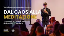 Workshop "Dal Caos alla Meditazione" con Luca Demian Gonzatto a Roma