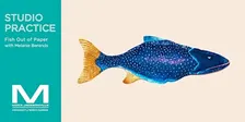 MOCA Studio Practice: Fish Out of Paper with Melanie Berends