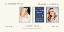 Godmothers Gather: Rhonda Byrne & Judith Curr