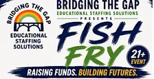 Bridging The Gap Foundation Fish Fry