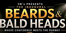 The Inaugural Beards & Bald Heads : Where Confidence Meets The Runway