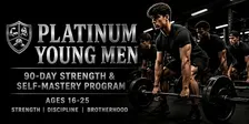 Platinum Young Men | 90-Day Strength & Self-Mastery Program (Ages 16-25)