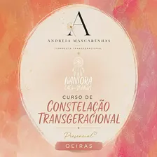 FORMAÇÃO EM CONSTELAÇÃO TRANSGERACIONAL INTEGRATIVA – MÉTODO LYS