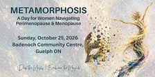 Metamorphosis: A Day Retreat for Women Navigating Perimenopause & Menopause