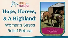 Hope, Horses, & A Highland: A Women's Stress Relief Retreat